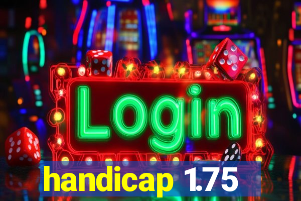 handicap 1.75